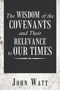 Hardcover The Wisdom of the Covenants and Their Relevance to Our Times Book