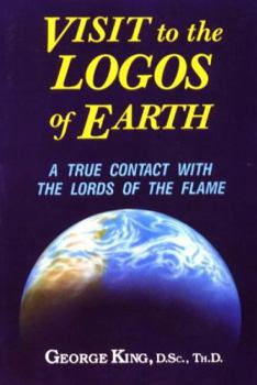 Paperback Visit to the Logos of Earth: A True Contact with the Lords of the Flame Book