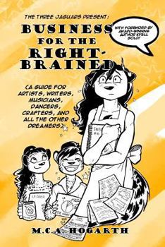 Paperback Business for the Right-Brained: (A Guide for Artists, Writers, Musicians, Dancer, Crafters, and all the other Dreamers) Book