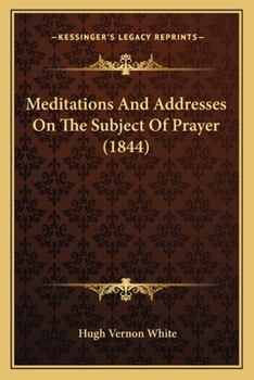 Paperback Meditations And Addresses On The Subject Of Prayer (1844) Book