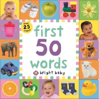 Board book First 50 Words (Bright Baby Lift-the-Flap Tab Books) Book