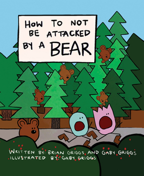 Hardcover How to Not Be Attacked by a Bear Book