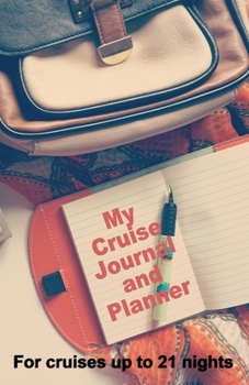 My Cruise Journal and Planner: A quality handbag sized paperback book to help plan your perfect cruise for up to 21 nights - design 1