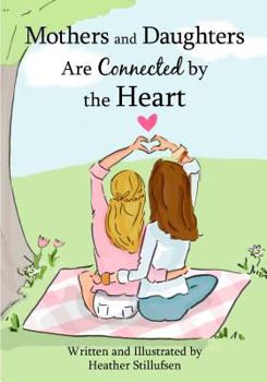 Hardcover Mothers and Daughters Are Connected by the Heart Book