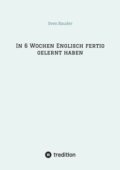 Paperback In 6 Wochen Englisch fertig gelernt haben [German] Book