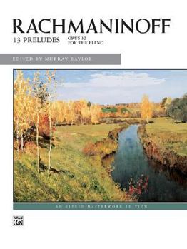 Paperback Rachmaninoff: 13 Preludes for the Piano, Op. 32 (Alfred Masterwork Editions) Book