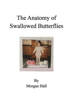Paperback The Anatomy of Swallowed Butterflies Book