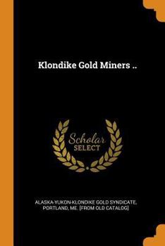 Paperback Klondike Gold Miners .. Book