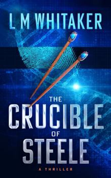Paperback The Crucible of Steele: A Thriller (Georgia Steele Thrillers) Book