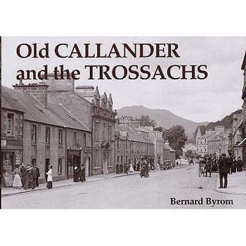 Paperback Old Callander and the Trossachs Book