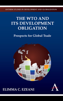 Paperback The Wto and Its Development Obligation: Prospects for Global Trade Book