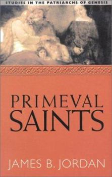 Paperback Primeval Saints: Studies in the Patriarchs of Genesis Book