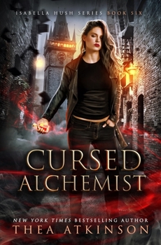 Cursed Alchemist - Book #5 of the Isabella Hush