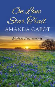 On Lone Star Trail - Book #3 of the Texas Crossroads