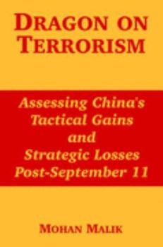 Dragon on Terrorism: Assessing China's Tactical Gains and Strategic Losses Post-September 11