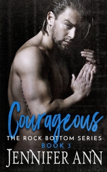 Paperback Courageous (Rock Bottom #3) Book