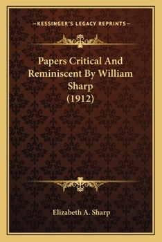 Paperback Papers Critical And Reminiscent By William Sharp (1912) Book