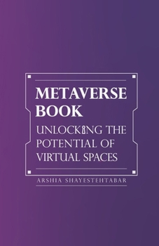 Paperback Metaverse Book: Unlocking the Potential of Virtual Spaces Book