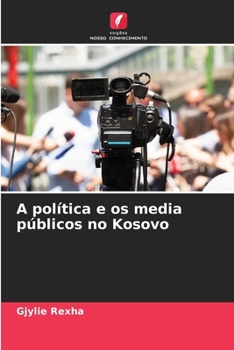 Paperback A política e os media públicos no Kosovo [Portuguese] Book