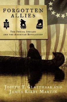 Hardcover Forgotten Allies: The Oneida Indians and the American Revolution Book