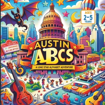 Paperback Austin ABCs: A Lone Star Alphabet Adventure Book