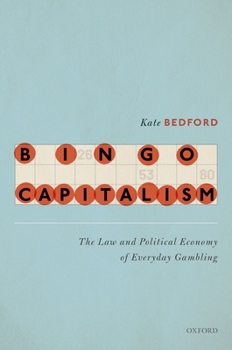 Hardcover Bingo Capitalism: The Law and Political Economy of Everyday Gambling Book