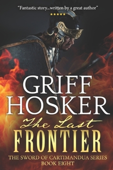 The Last Frontier - Book #8 of the Sword of Cartimandua