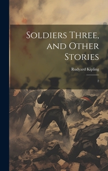 Hardcover Soldiers Three, and Other Stories: 2 Book