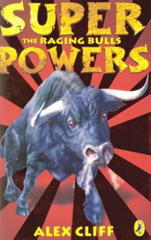 The Raging Bulls - Book #7 of the Superpowers
