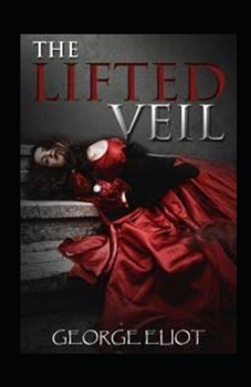 Paperback The Lifted Veil Illustrated Book