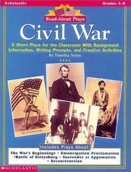 Paperback Civil War: Five Short Plays for the Classroom with Background Information, Writing Prompts, and Creative Activities Book