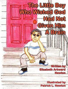 Paperback The Little Boy Who Wished God Had Not Given Him a Brain: Big Momma Books Book