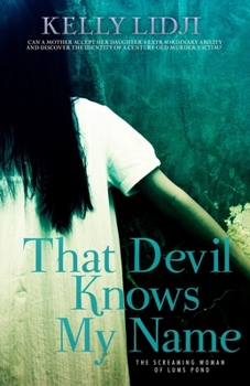 Paperback That Devil Knows My Name: The Screaming Lady Of Lums Pond Book