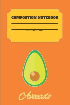 Paperback Avocado Composition Notebook 120 Pages: Blank Cute Journal-Avocados Happy Gifts-Notizbuch-Sketch Books for Kids-College Lover Sketchbook Notes-Drawing Book