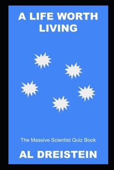 Paperback A Life Worth Living: The Massive Scientist Quiz Book
