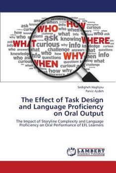 Paperback The Effect of Task Design and Language Proficiency on Oral Output Book