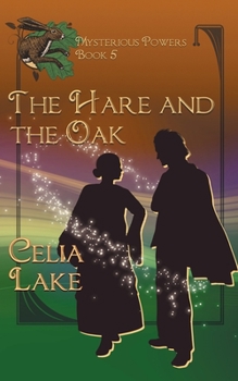The Hare and the Oak - Book #5 of the Mysterious Powers