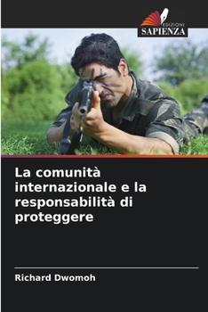 Paperback La comunità internazionale e la responsabilità di proteggere [Italian] Book