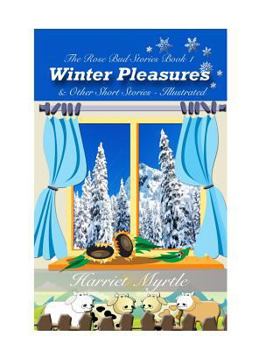 Paperback Winter Pleasures and Other Short Stories: The Rose Bud Stories Book 1 Book