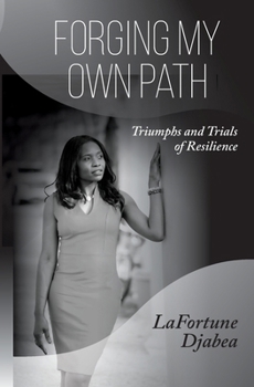 Paperback Forging my Own Path: Triumphs and Trials of Resilience Book