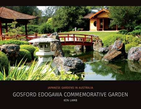Paperback Gosford Edogawa Commemorative Garden by Ken Lamb: Japanese Gardens in Australia Book