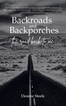 Hardcover Backroads and Backporches: The Road Back to Me Book