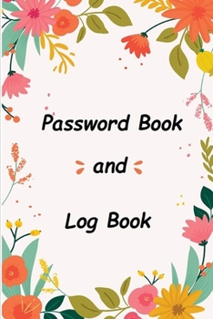 Paperback Password Book and Log Book: A Journal Book and Notebook To Protect Usernames and Passwords: Login and Private Information Keeper Book