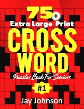 Paperback 75+ Extra Large Print Crossword Puzzle Book For Seniors: An Easy To Read Supersized Crossword Puzzles for Adults Large Print Medium Difficulty With Un [Large Print] Book