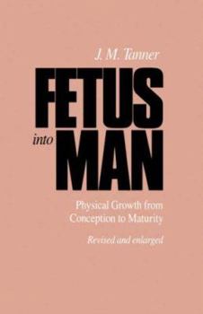 Paperback Fetus Into Man: Physical Growth from Conception to Maturity, Revised Edition Book