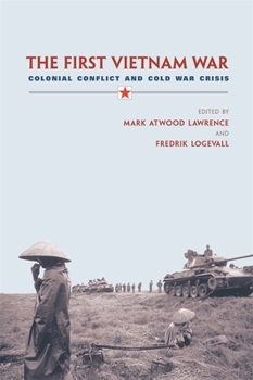 Paperback The First Vietnam War: Colonial Conflict and Cold War Crisis Book