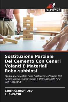 Paperback Sostituzione Parziale Del Cemento Con Ceneri Volanti E Materiali Robo-sabbiosi [Italian] Book
