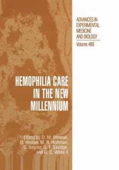 Hemophilia Care in the New Millennium (Advances in Experimental Medicine & Biology)