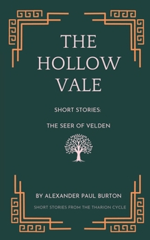 The Hollow Vale: Short Stories: The Seer of Velden (Bonus Edition) (The Tharion Cycle: Memory is the last magic. Silence is the first language.)