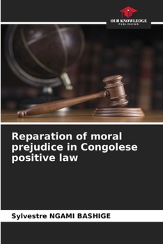 Paperback Reparation of moral prejudice in Congolese positive law Book
